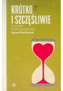 Krótko i szczęśliwie Historie późnych miłości