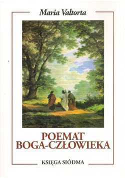 Poemat Boga Człowieka Księga siódma
