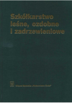 Szkółkarstwo leśne ozdobne i zadrzewieniowe