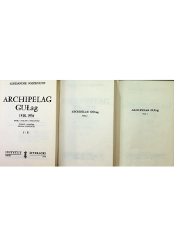 Archipelag Gułag 1918 - 1956 Tom I  do III
