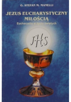 Jezus eucharystyczny miłością