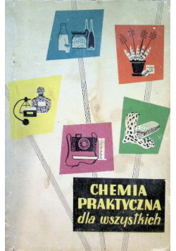 Chemia praktyczna dla wszystkich