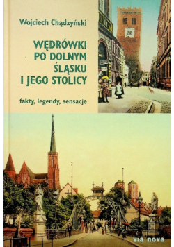 Wędrówki po Dolnym Śląsku i jego stolicy