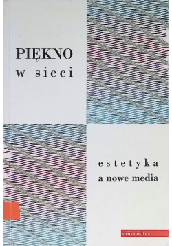 Piękno w sieci estetyka a nowe media