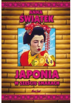 Japonia w sześciu smakach