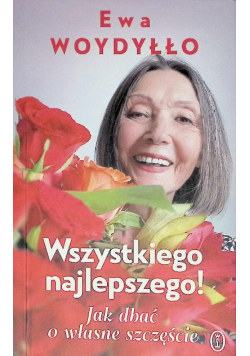 Wszystkiego najlepszego! jak dbać o własne szczęście