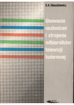 Usuwanie Uszkodzeń I Strojenie Odbiorników Telewizji Kolorowej