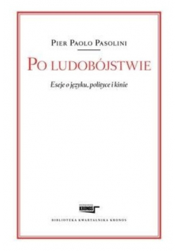 Po ludobójstwie Eseje o języku polityce i kinie