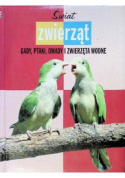 Świat zwierząt Gady ptaki owady i zwierzęta wodne