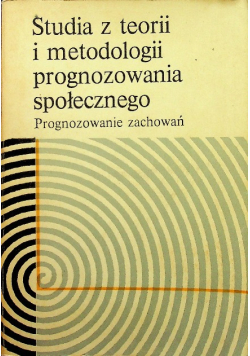 Studia z teorii i metodologii prognozowania społecznego