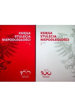 Księga stulecia niepodległości Tom 1 i 2