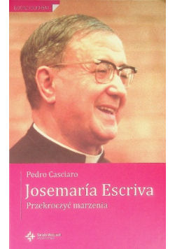 Josemaria Escriva Przekroczyć marzenia