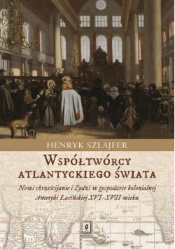 Współtwórcy atlantyckiego świata