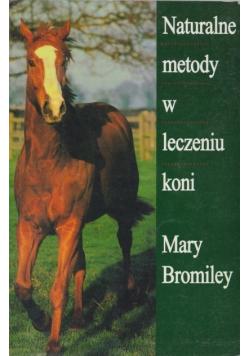 Naturalne metody w leczeniu koni