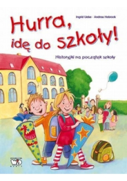 Hurra, idę do szkoły!