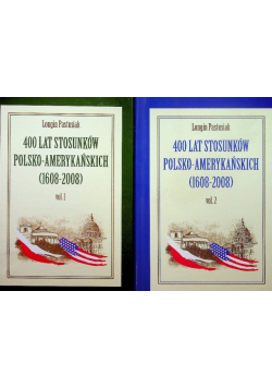 400 lat stosunków polsko  amerykańskich 1608 - 2008  Tom I i II