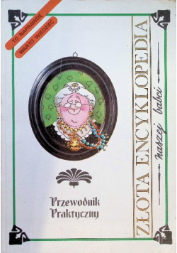 Złota encyklopedia naszej babci. Przewodnik praktyczny