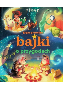 Moje pierwsze bajki o przygodach Disney Pixar