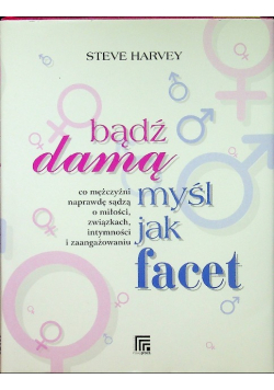 Bądź damą myśl jak facet