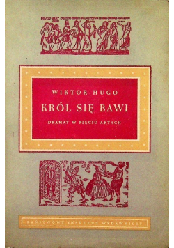 Król się bawi, Dramat w pięciu aktach