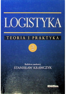 Logistyka Tom 2 Teoria i praktyka