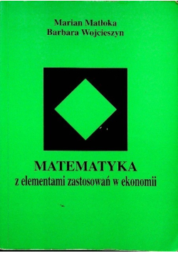 Matematyka z elementami zastosowań w ekonomii
