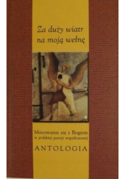 Za duży wiatr na moją wełnę Mocowanie się z Bogiem w polskiej poezji współczesnej