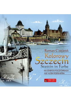 Kolorowy Szczecin na starych pocztówkach