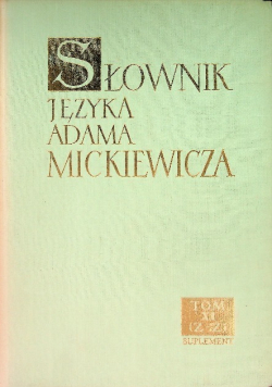 Słownik Języka Adama Mickiewicza Tom XI