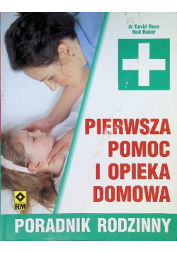 Pierwsza pomoc i opieka domowa