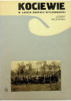 Kociewie w latach okupacji hitlerowskiej 1939 - 1945
