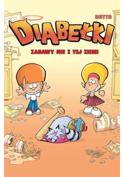 Diabełki Zabawy nie z tej ziemi Tom 1