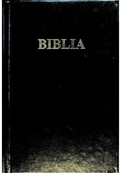 Biblia czyli Pismo Święte Starego i Nowego Przymierza