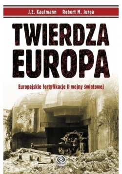 Twierdza Europa Europejskie fortyfikacje II wojny światowej