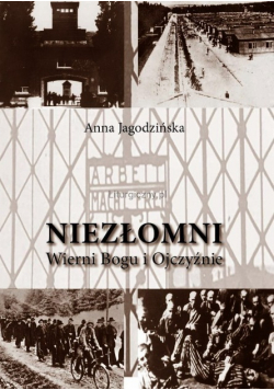 Niezłomni wierni Bogu i Ojczyżnie
