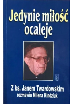 Jedynie miłość ocaleje