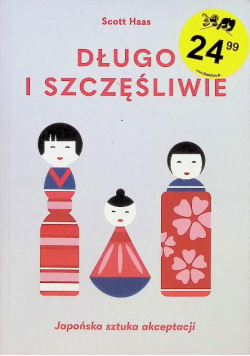 Długo i szczęśliwie Japońska sztuka akceptacji