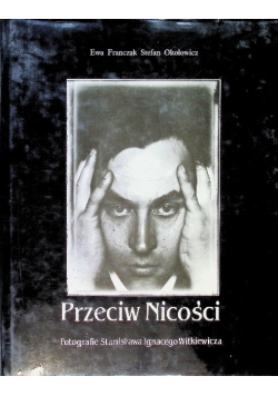 Przeciw Nicości Fotografie Stanisława Ignacego Witkiewicza