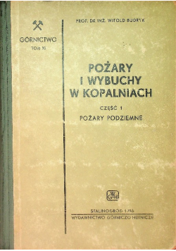 Pożary i wybuchy w kopalniach Część 1 Pożary podziemne
