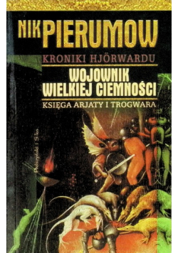 Wojownik Wielkiej Ciemności Księga Arjaty i Trogwara