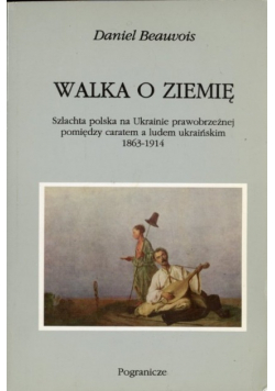 Walka o ziemię. Szlachta polska na Ukrainie