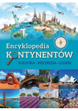 Encyklopedia kontynentów Kultura przyroda ludzie