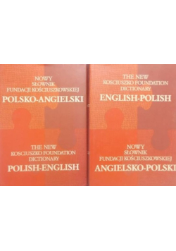 Nowy słownik fundacji kościuszkowskiej polsko-angielskiej Tom 1 i 2