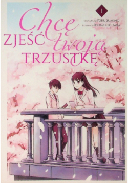 Chcę zjeść twoją trzustkę Tom 1