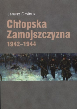 Chłopska Zamojszczyzna 1942-1944