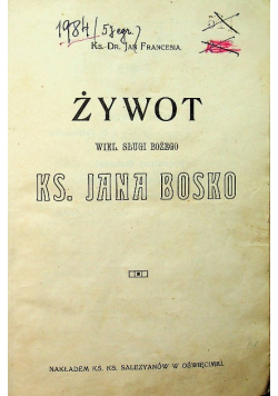 Żywot wiel sługi Bożego ks Jana Bosko 1913 r.