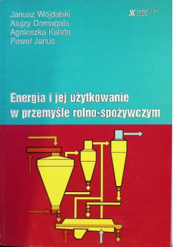Energia i jej użytkowanie w przemyśle rolno-spożywczym
