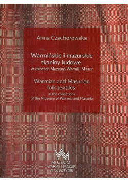 Warmińskie i mazurskie tkaniny ludowe w zbiorach Muzeum Warmii  i Mazur