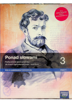 Ponad słowami Klasa 3 Część 1  Podręcznik dla liceum technikum Zakres podstawowy i rozszerzony