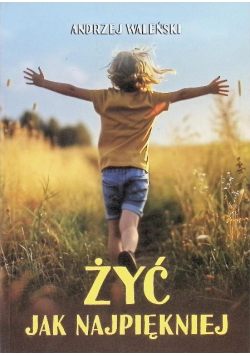Żyć jak najpiękniej